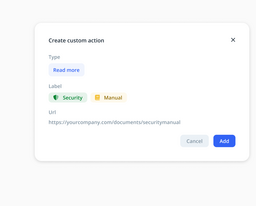 Modal window titled 'Create custom action' showing options to set Type as 'Read more', add labels 'Security' and 'Manual' with icons, enter a URL, and buttons for Cancel and Add.