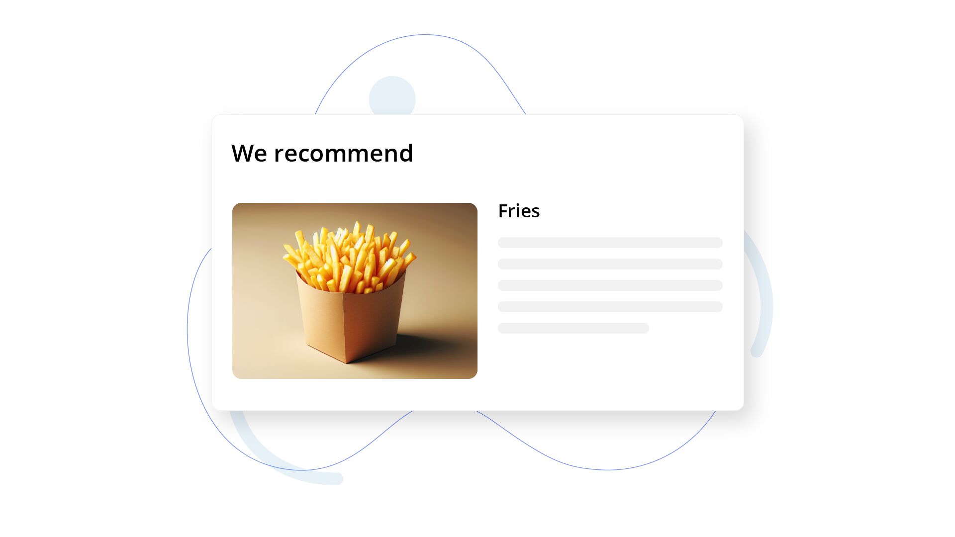 UI card recommending fries with a photo of a carton filled with golden French fries and placeholder text beside it.