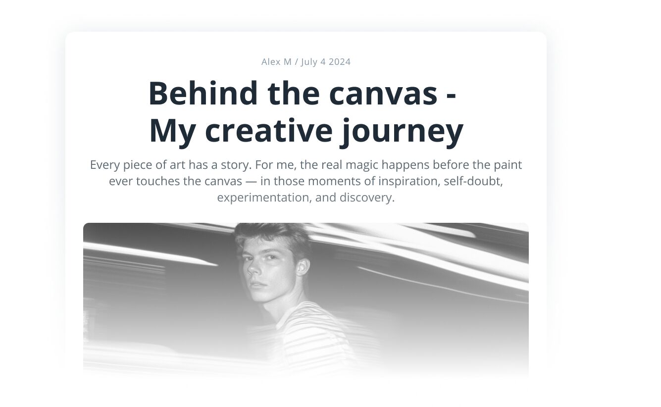 Blog post layout titled "Behind the canvas - My creative journey" with a subheading crediting Alex M and the date July 4, 2024, followed by a short intro paragraph about the art process and a grayscale photo of a young person in motion blur beneath.